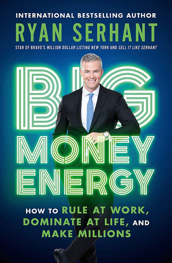 Паперова книга «Big Money Energy. How to Rule at Work, Dominate at Life, and Make Millions», автор Райан Серхант - фото №1