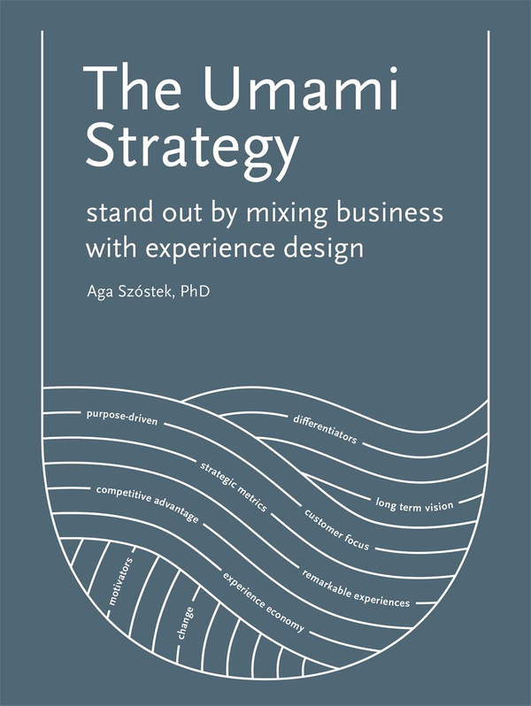 Бумажная книга «The Umami Strategy. Stand Out by Mixing Business with Experience Design», автор Ага Шостек - фото №1