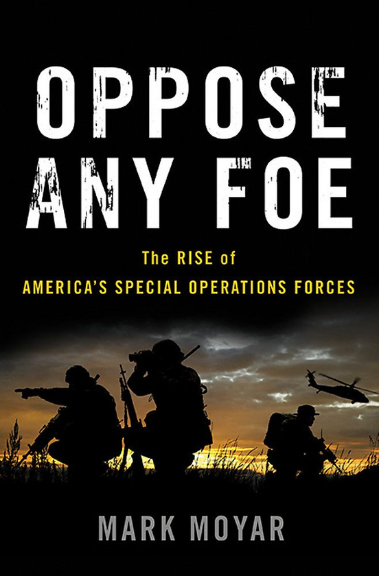 Бумажная книга «Oppose Any Foe : The Rise of America's Special Operations Forces» - фото №1