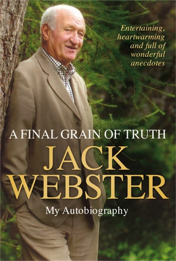Паперова книга «A Final Grain of Truth. My Autobiography», автор Джек Вебстер - фото №1