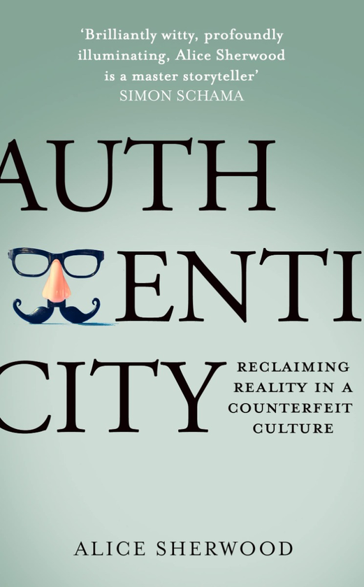 Паперова книга «Authenticity. Reclaiming Reality in a Counterfeit Culture», автор Еліс Шервуд - фото №1