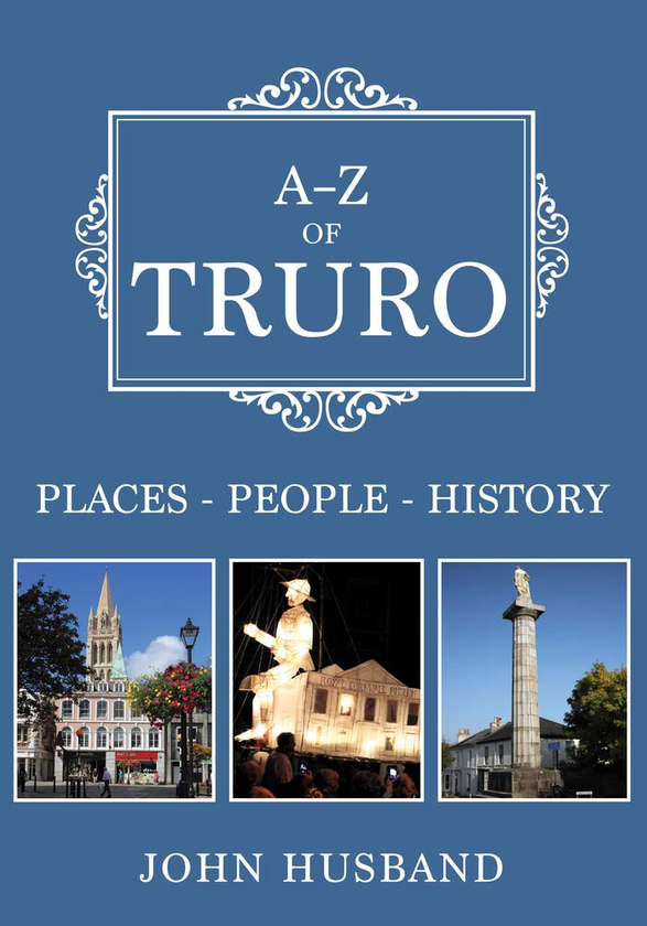 Бумажная книга «A-Z of Truro: Places, People, History», автор Джон Хасбэнд - фото №1