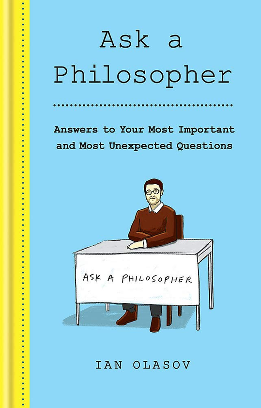 Паперова книга «Ask a Philosopher. Answers to Your Most Important - and Most Unexpected - Questions», автор Ян Оласов - фото №1