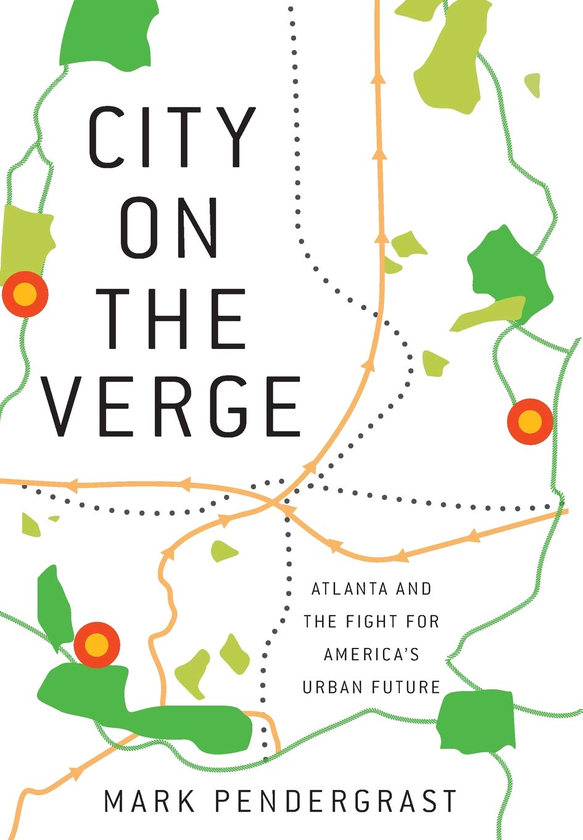 Бумажная книга «City on the Verge : Atlanta and the Fight for America's Urban Future», автор Марк Пендерграст - фото №1