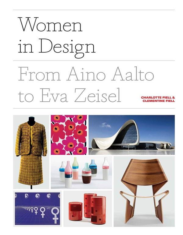 Бумажная книга «Women in Design. From Aino Aalto to Eva Zeisel», авторов Шарлотта Филл, Клементина Филл - фото №1