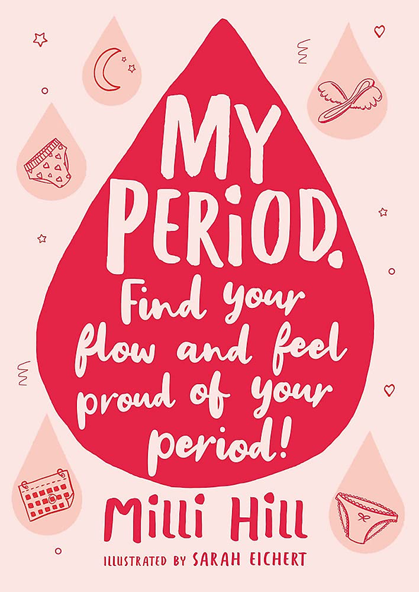Бумажная книга «My Period. Find your flow and feel proud of your period! », автор Милли Хилл - фото №1
