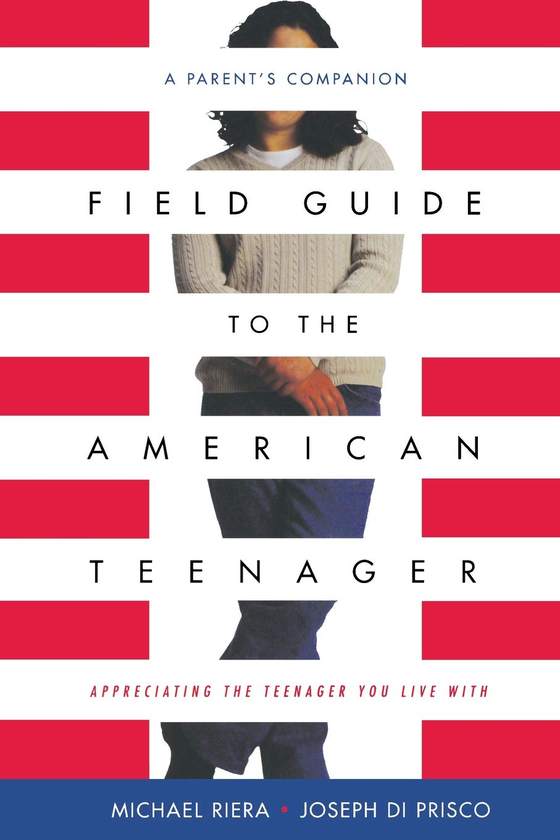 Бумажная книга «Field Guide To The American Teenager», авторов Майкл Риера, Джозеф Ди Приско - фото №1