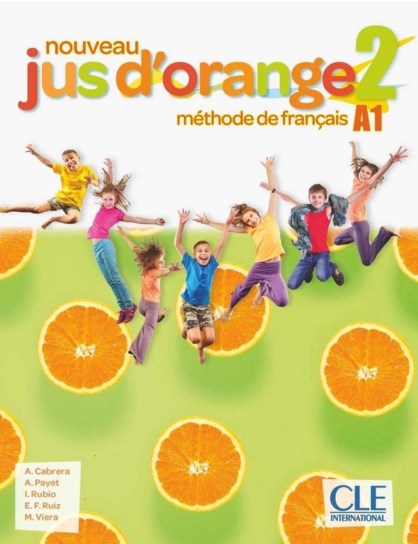 Бумажная книга «Jus D'orange Nouveau 2 (A1) Livre de l'eleve + DVD-ROM», авторов Адриан Кабрера, Адриен Пайе, Изабель Рубио Перес, Эмилио Руис, Мануэль Виера - фото №1