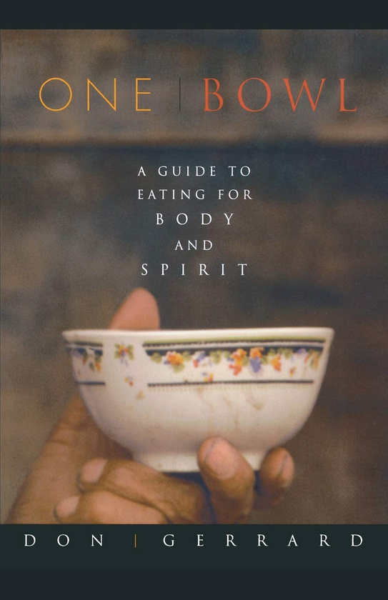 Паперова книга «One Bowl. A Guide to Eating for Body and Spirit», автор Дон Джеррард - фото №1