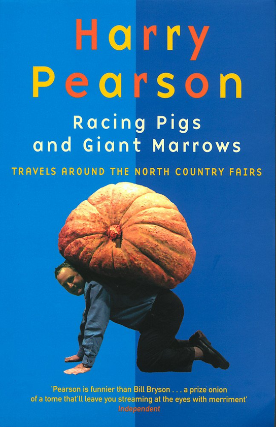 Бумажная книга «Racing Pigs And Giant Marrows: Travels around the North Country Fairs», автор Гарри Пирсон - фото №1