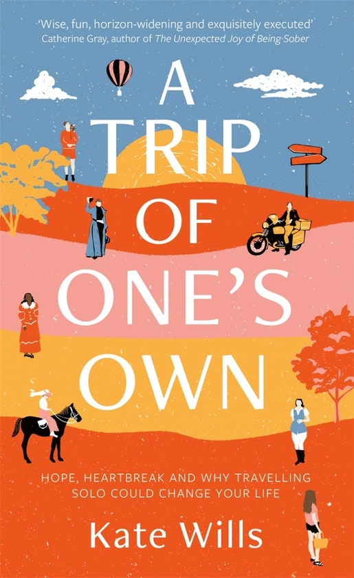 Бумажная книга «Trip of One's Own. Hope, heartbreak and why travelling solo could change your life», автор Кейт Уиллс - фото №1