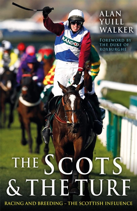Бумажная книга «The Scots & The Turf. Racing and Breeding - The Scottish Influence», автор Алан Юилл Уокер - фото №1