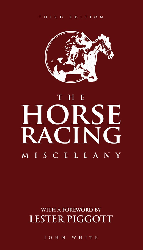 Паперова книга «The Horse Racing Miscellany», автор Джон Уайт - фото №1