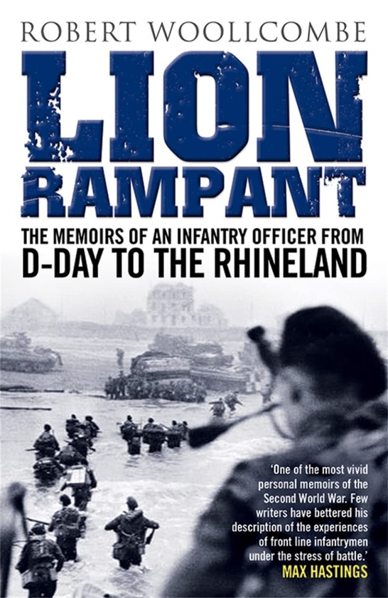 Бумажная книга «Lion Rampant. The Memoirs of an Infantry Officer from D-Day to the Rhineland», автор Роберт Вулкомб - фото №1