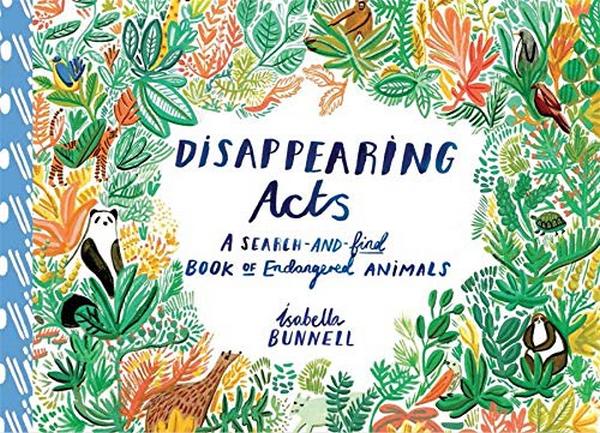 Бумажная книга «Disappearing Acts. A Search-and-Find Book of Endangered Animals», автор Изабелла Баннелл - фото №1