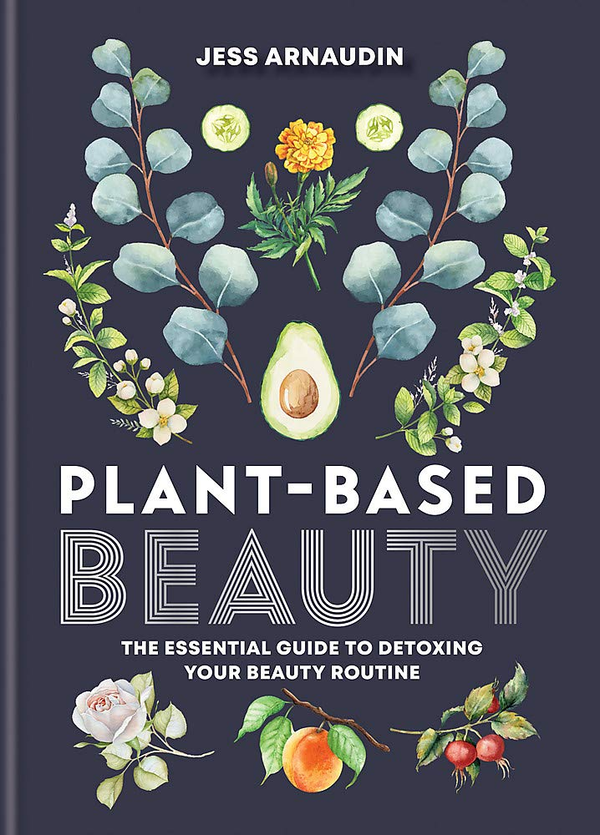 Бумажная книга «Plant-Based Beauty. The Essential Guide to Detoxing Your Beauty Routine», автор Джесс Арноудин - фото №1