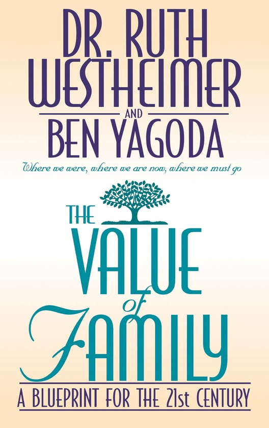 Бумажная книга «The Value of Family. A Blueprint for the 21st Century», авторов Рут Вестхаймер, Бен Ягода - фото №1