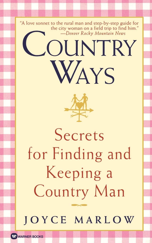 Паперова книга «Country Ways. Secrets for Finding and Keeping a Country Man», автор Джойс Марлоу - фото №1