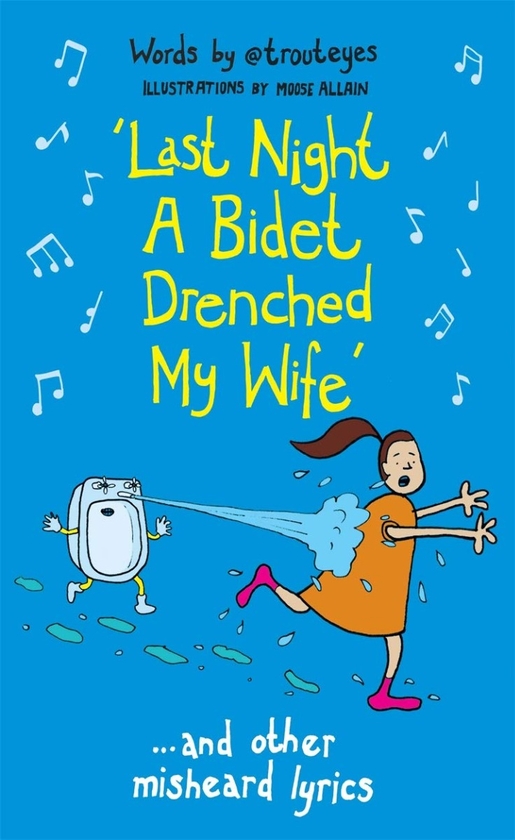 Бумажная книга «Last Night a Bidet Drenched My Wife ...and other misheard lyrics» - фото №1