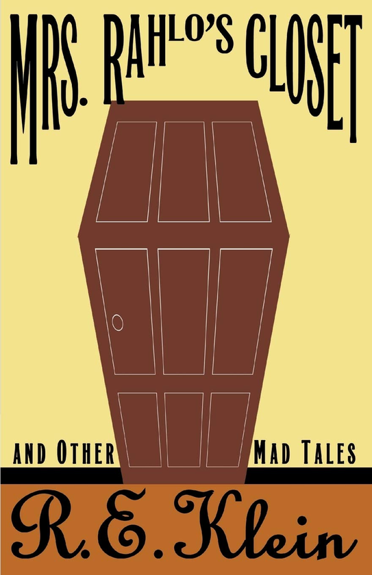 Бумажная книга «Mrs. Rahlo's Closet and Other Mad Tales», автор Р.Э. Кляйн - фото №1