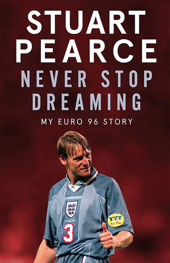 Паперова книга «Never Stop Dreaming. My Euro 96 Story», авторів Стюарт Пірс, Олів Холт - фото №1