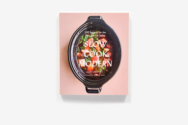 Бумажная книга «Slow Cook Modern: 200 Recipes for the Way We Eat Today», автор Лиана Криссофф - фото №1
