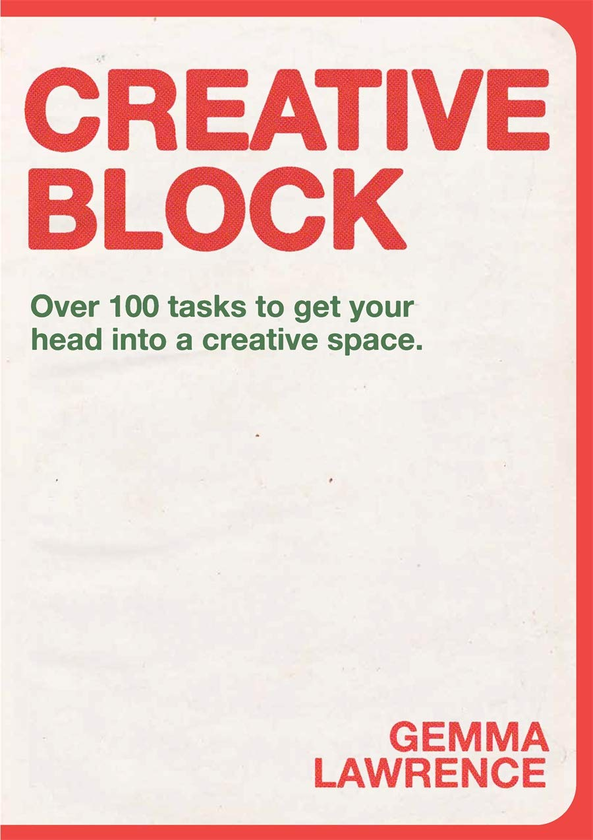 Паперова книга «Creative Block. Over 100 Tasks to Get Your Head Into a Creative Space», автор Джемма Лоуренс - фото №1