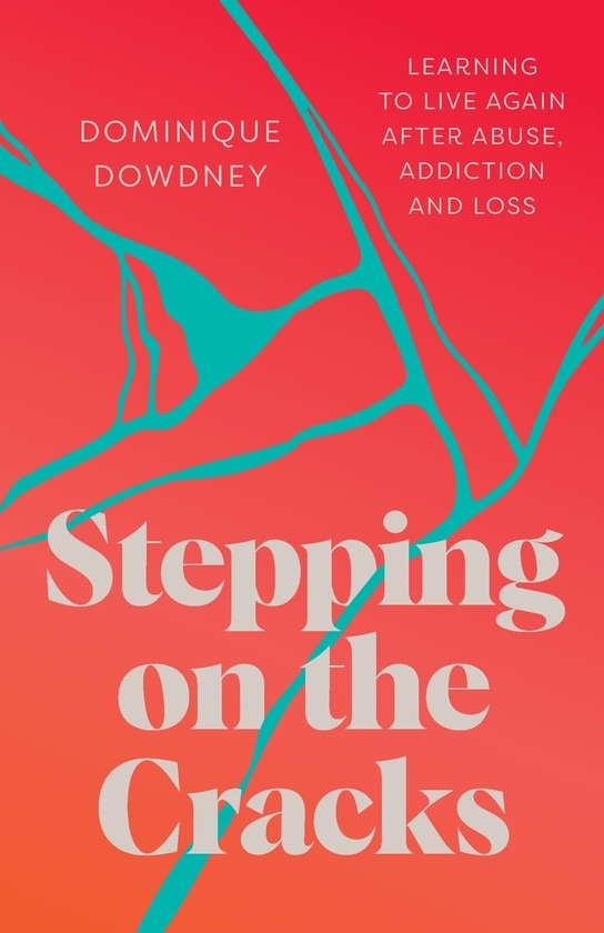 Бумажная книга «Stepping on the Cracks: Learning to Live Again after Abuse, Addiction and Loss», автор Доминик Даудни - фото №1
