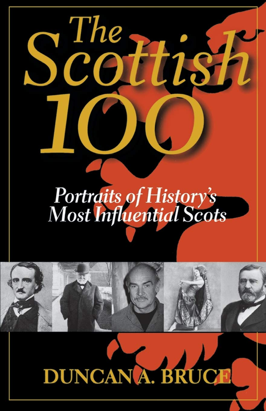 Бумажная книга «The Scottish 100. Portraits of History's Most Influential Scots», автор Дункан Брюс - фото №1