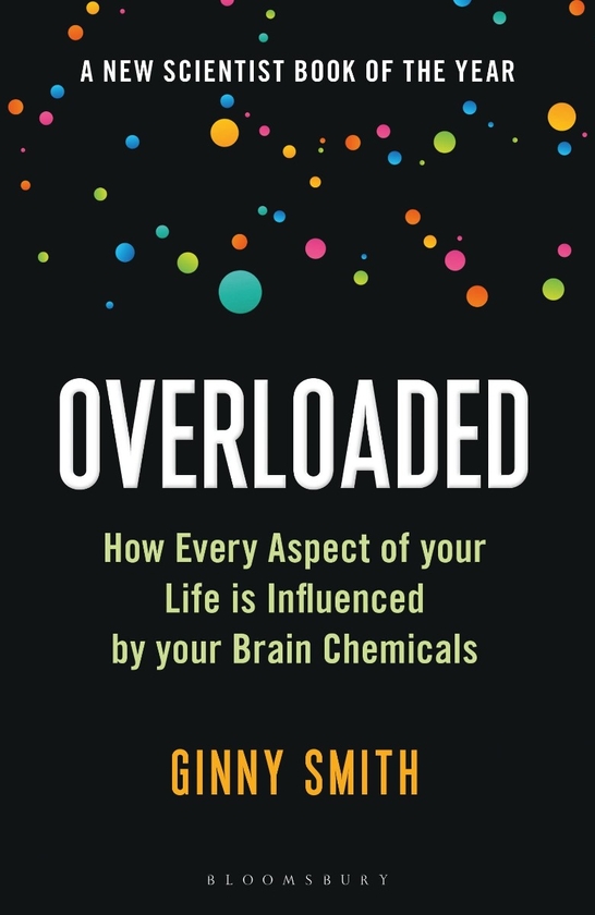 Бумажная книга «Overloaded. How Every Aspect of Your Life is Influenced by Your Brain Chemicals», автор Джинни Смит - фото №1