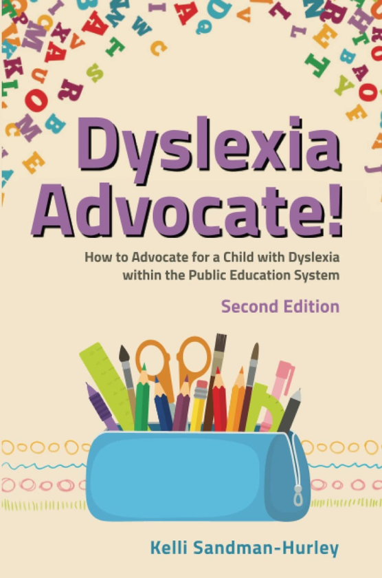 Бумажная книга «Dyslexia Advocate! Second Edition. How to Advocate for a Child with Dyslexia within the Public Education System», автор Келли Сандман-Херли - фото №1