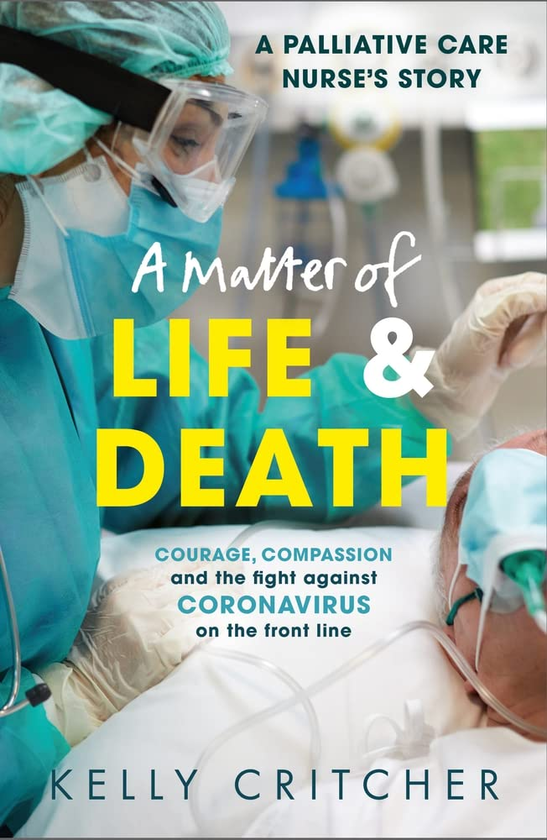 Паперова книга «A Matter of Life and Death: Courage, Compassion and the Fight Against Coronavirus - a Palliative Care Nurse's Story», автор Келлі Крітчер - фото №1