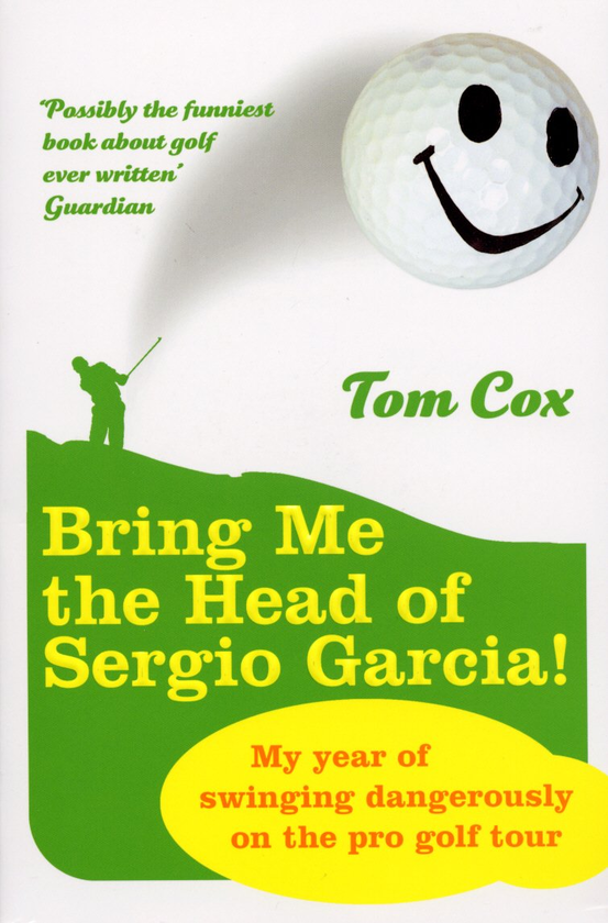 Паперова книга «Bring Me the Head of Sergio Garcia», автор Том Кокс - фото №1