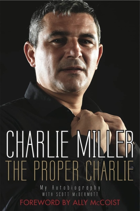Бумажная книга «The Proper Charlie. My Autobiography», авторов Чарли Миллер, Скотт Макдермотт - фото №1