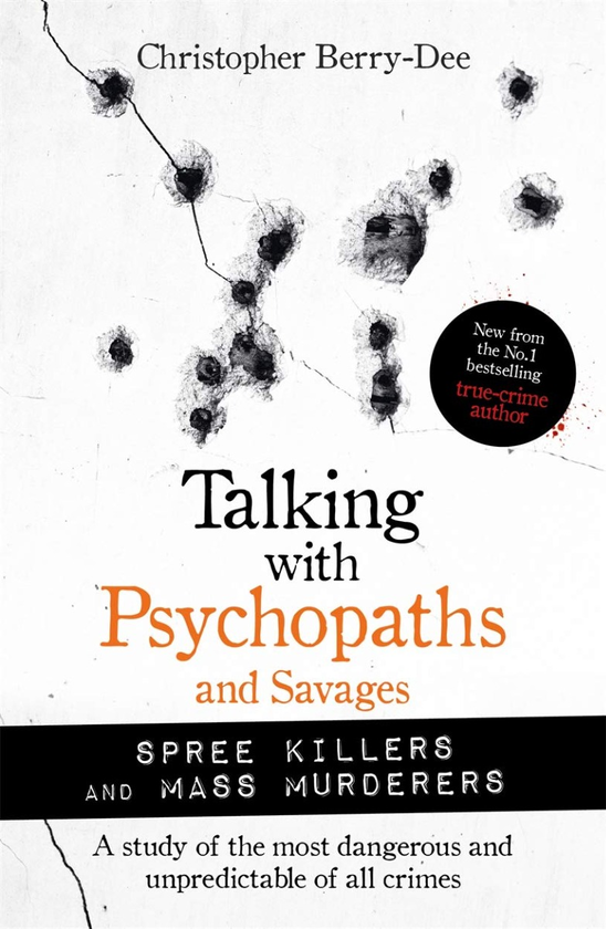 Бумажная книга «Talking with Psychopaths and Savages. Mass Murderers and Spree Killers», автор Кристофер Берри-Ди - фото №1