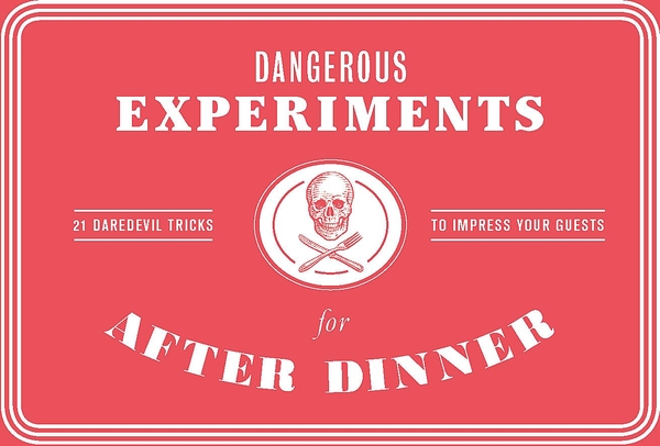 Бумажная книга «Dangerous Experiments for After Dinner», авторов Ангус Хайленд, Кендра Уилсон - фото №1