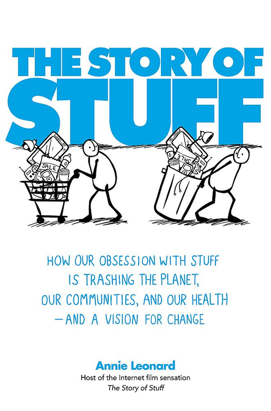 [object Object] «The Story of Stuff. How Our Obsession with Stuff is Trashing the Planet, Our Communities, and Our Health — and a Vision for Change», автор Анни Леонард - фото №1