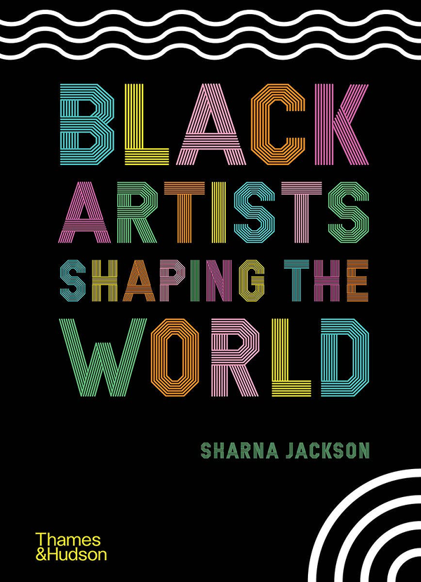 Паперова книга «Black Artists Shaping the World», автор Шарна Джексон - фото №1