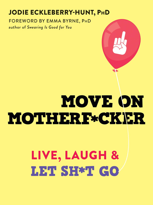 Бумажная книга «Move on Motherf*cker. Live, Laugh, and Let Sh*t Go», автор Джоди Эклберри-Хант - фото №1