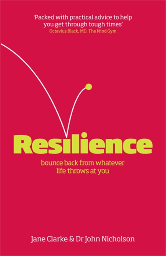 Паперова книга «Resilience. Bounce back from whatever life throws at you», авторів Мері Джейн Кларк, Джон Ніколсон - фото №1