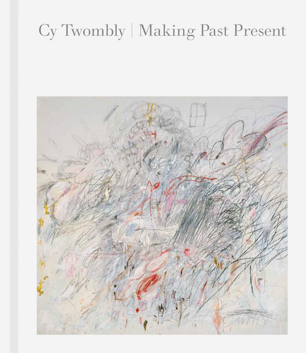 Паперова книга «Cy Twombly. Making Past Present», авторів Крістін Кондолеон, Кейт Несін - фото №1