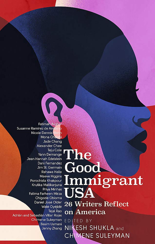 Паперова книга «The Good Immigrant USA. 26 Writers on America, Immigration and Home», авторів Нікеш Шукла, Чімене Сулейман - фото №1