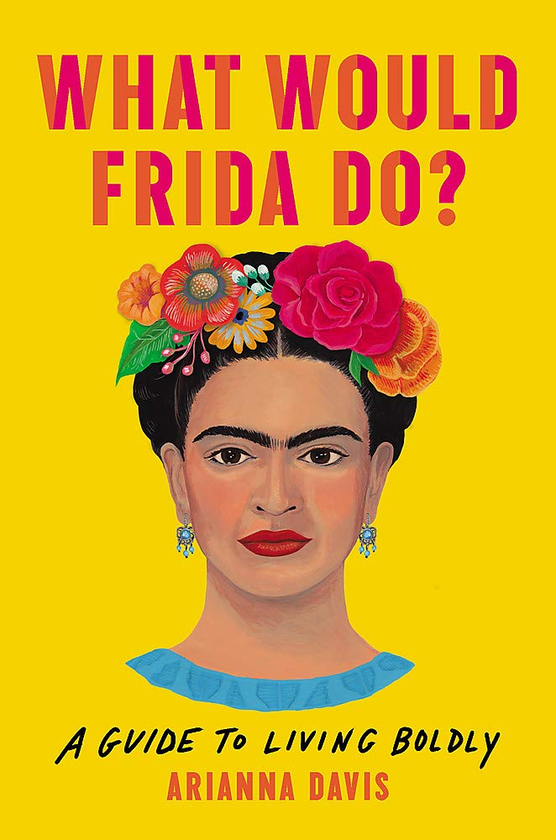 Паперова книга «What Would Frida Do?», автор Аріанна Девіс - фото №1