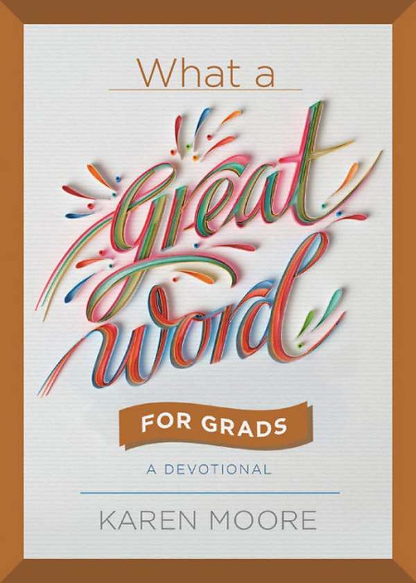 Бумажная книга «What a Great Word for Grads : A Devotional», автор Карен Мур - фото №1
