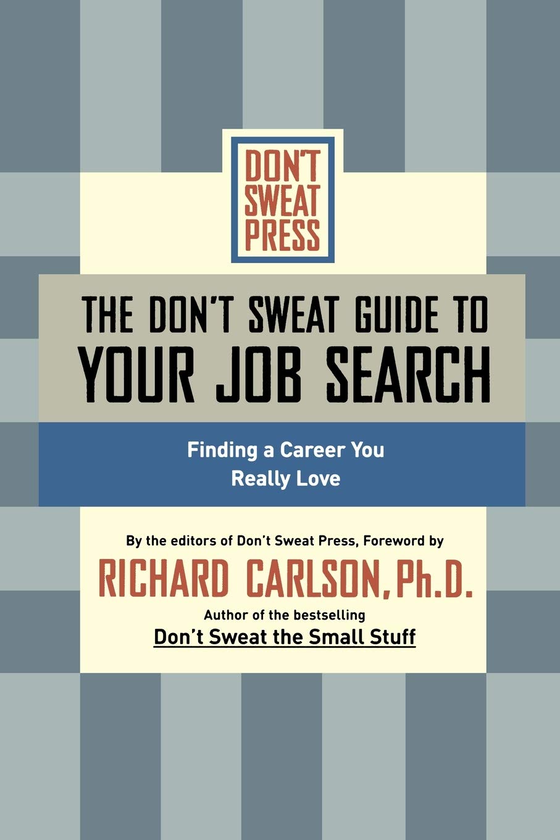 Паперова книга «The Don't Sweat Guide to Your Job Search. Finding a Career You Really Love» - фото №1