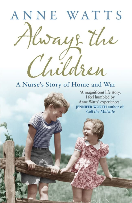 Бумажная книга «Always the Children. A Nurse's Story of Home and War», автор Энн Уоттс - фото №1