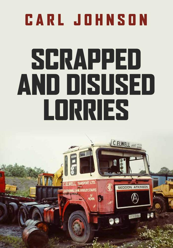 Бумажная книга «Scrapped and Disused Lorries», автор Карл Джонсон - фото №1