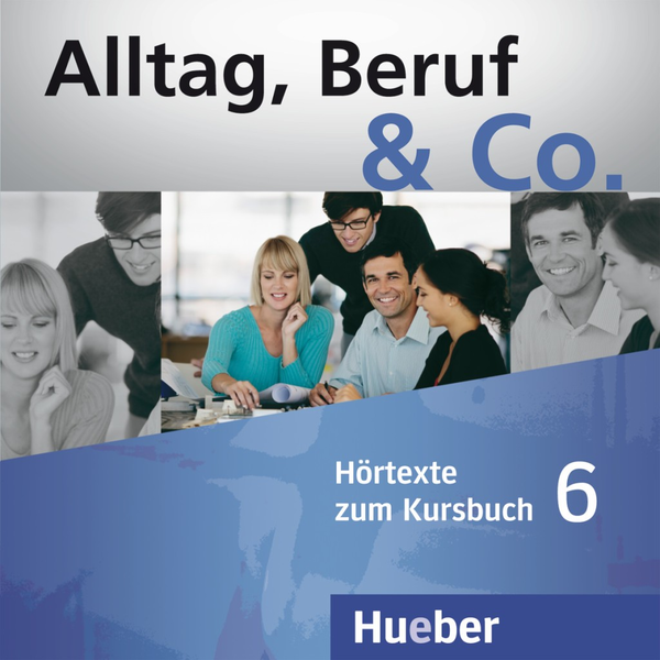 Бумажная книга «Alltag, Beruf & Co. 6, 2 CDs zum Kursbuch», авторов Норберт Беккер, Йорг Браунерт - фото №1