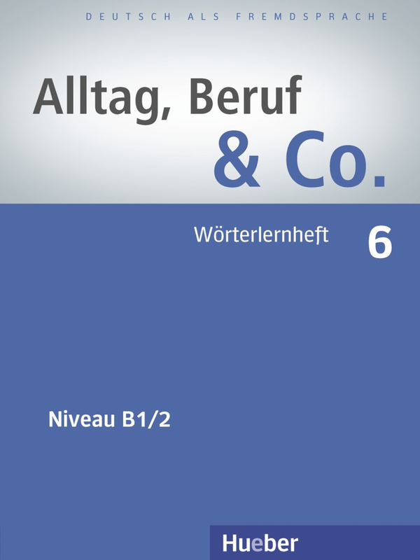Паперова книга «Alltag, Beruf und Co. 6 Wörterlernheft», авторів Норберт Беккер, Йорг Браунерт - фото №1