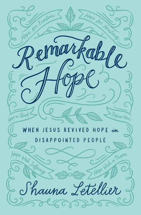Бумажная книга «Remarkable Hope. When Jesus Revived Hope in Disappointed People», автор Шона Летелье - фото №1